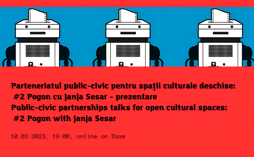 Parteneriatul public-civic pentru spații culturale deschise: #2 Pogon cu Janja Sesar – prezentare / Public-civic partnerships talks for open cultural spaces: #2 Pogon with Janja Sesar