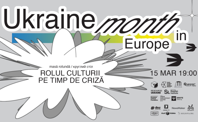 Ukraine Month in Europe (Luna Ucrainei în Europa) Masă rotundă – Rolul culturii pe timp de criză / Round table – The role of culture in times of crisis